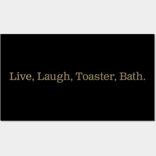 Live Laugh Toaster Bath Posters and Art